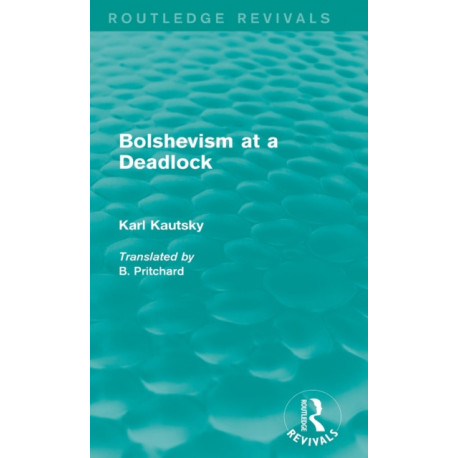 Bolshevism at a Deadlock (Routledge Revivals)