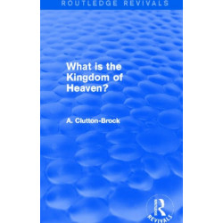 What is the Kingdom of Heaven? (Routledge Revivals)