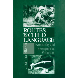 Routes to Child Language: Evolutionary and Developmental Precursors