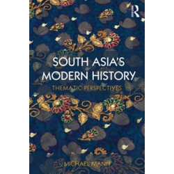 South Asia's Modern History: Thematic Perspectives