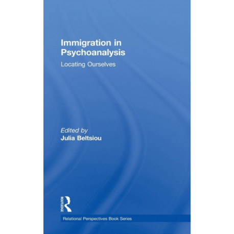 Immigration in Psychoanalysis: Locating Ourselves