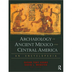 Archaeology of Ancient Mexico and Central America: An Encyclopedia