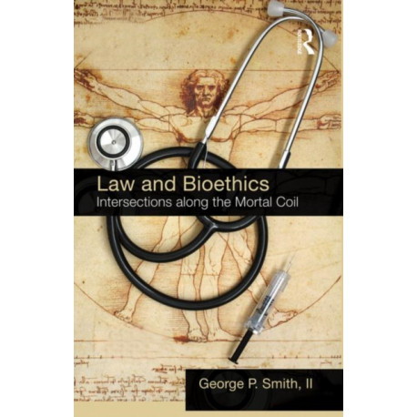 Law and Bioethics: Intersections Along the Mortal Coil