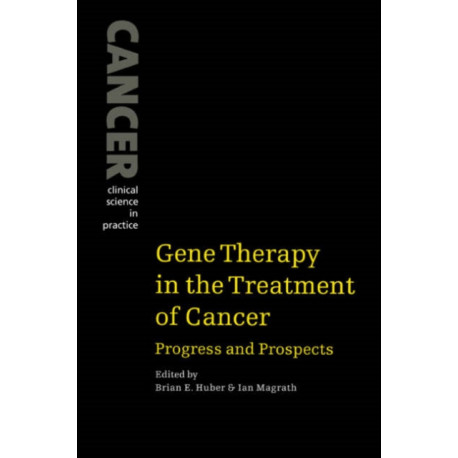 Gene Therapy in the Treatment of Cancer: Progress and Prospects