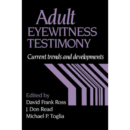 Adult Eyewitness Testimony: Current Trends and Developments