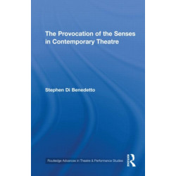 The Provocation of the Senses in Contemporary Theatre