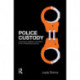 Police Custody: Governance, Legitimacy and Reform in the Criminal Justice Process