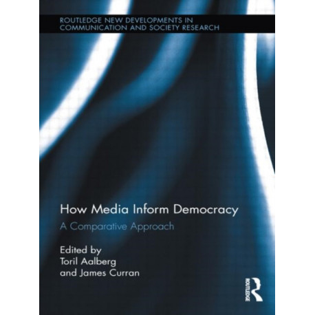 How Media Inform Democracy: A Comparative Approach