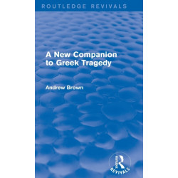 A New Companion to Greek Tragedy (Routledge Revivals)