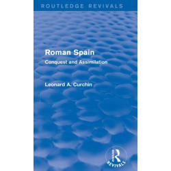 Roman Spain (Routledge Revivals): Conquest and Assimilation