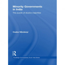 Minority Governments in India: The Puzzle of Elusive Majorities