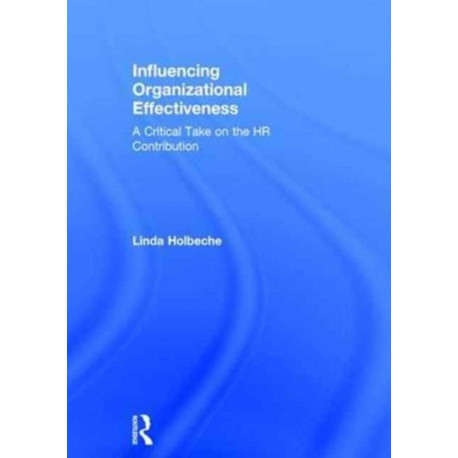 Influencing Organizational Effectiveness: A Critical Take on the HR Contribution