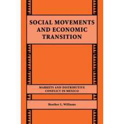 Social Movements and Economic Transition: Markets and Distributive Conflict in Mexico