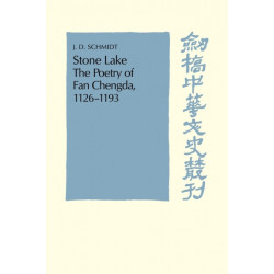 Stone Lake: The Poetry of Fan Chengda 1126–1193