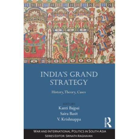 India’s Grand Strategy: History, Theory, Cases