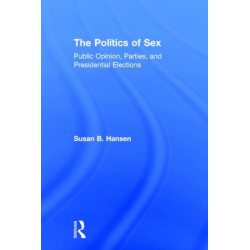 The Politics of Sex: Public Opinion, Parties, and Presidential Elections