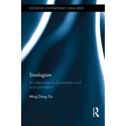 Sinologism: An Alternative to Orientalism and Postcolonialism