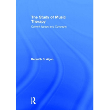 The Study of Music Therapy: Current Issues and Concepts: Current Issues and Concepts