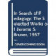 In Search of Pedagogy, Volumes I & II: The Selected Works of Jerome S. Bruner, 1957-1978 & 1979-2006