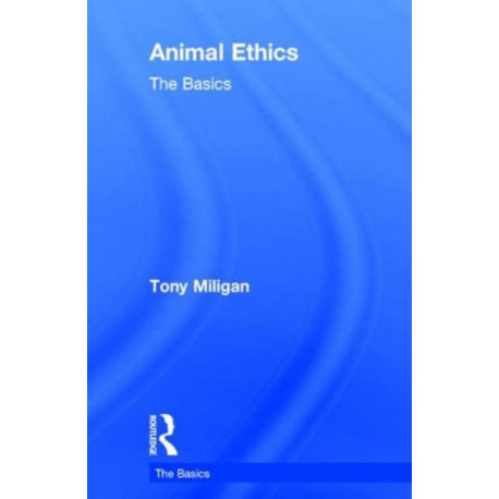 Animal Ethics: The Basics: The Basics