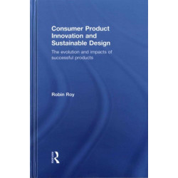 Consumer Product Innovation and Sustainable Design: The Evolution and Impacts of Successful Products