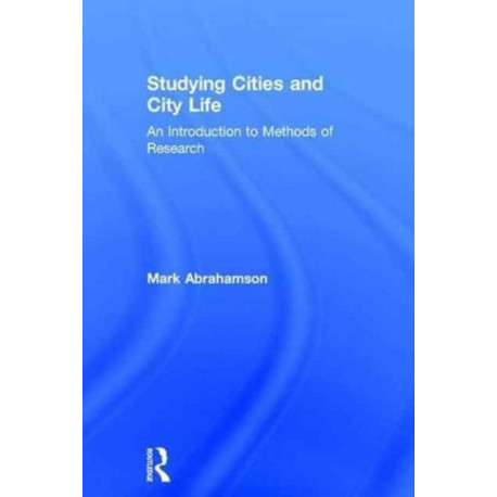 Studying Cities and City Life: An Introduction to Methods of Research