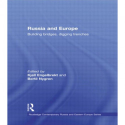 Russia and Europe: Building Bridges, Digging Trenches