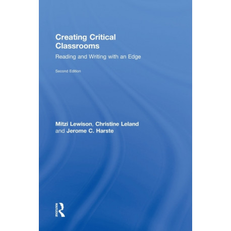 Creating Critical Classrooms: Reading and Writing with an Edge