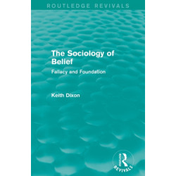 The Sociology of Belief (Routledge Revivals): Fallacy and Foundation
