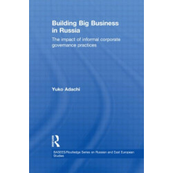 Building Big Business in Russia: The Impact of Informal Corporate Governance Practices