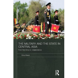 The Military and the State in Central Asia: From Red Army to Independence