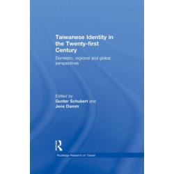 Taiwanese Identity in the 21st Century: Domestic, Regional and Global Perspectives