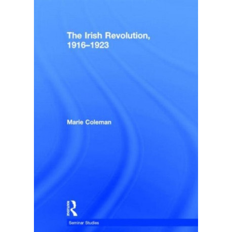 The Irish Revolution, 1916-1923