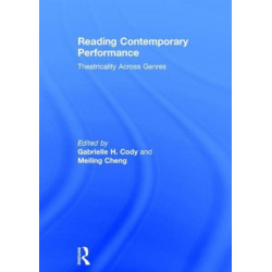 Reading Contemporary Performance: Theatricality Across Genres