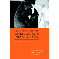 The Mentalities of Gorillas and Orangutans: Comparative Perspectives