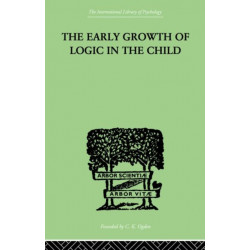 The Early Growth of Logic in the Child: Classification and Seriation