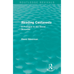 Reading Castaneda (Routledge Revivals): A Prologue to the Social Sciences