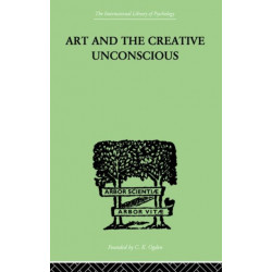 Art And The Creative Unconscious: Four Essays