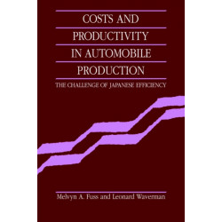 Costs and Productivity in Automobile Production: The Challenge of Japanese Efficiency