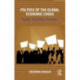 Politics of the Global Economic Crisis: Regulation, Responsibility and Radicalism
