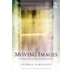 Moving Images: Psychoanalytic reflections on film