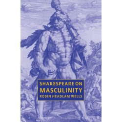 Shakespeare on Masculinity