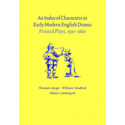 An Index of Characters in Early Modern English Drama: Printed Plays, 1500–1660