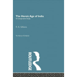 The Heroic Age of India: A Comparative Study