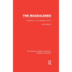 The Magdalenes: Prostitution in the Nineteenth Century