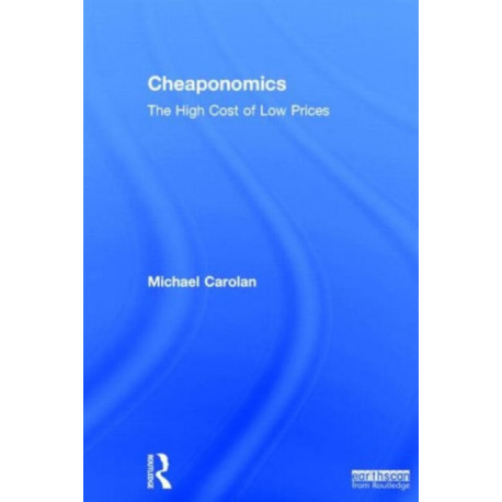 Cheaponomics: The High Cost of Low Prices