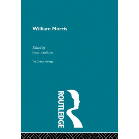 William Morris: The Critical Heritage