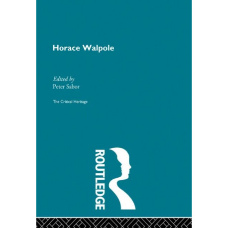 Horace Walpole: The Critical Heritage