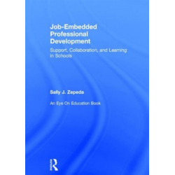 Job-Embedded Professional Development: Support, Collaboration, and Learning in Schools