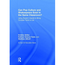 Can Pop Culture and Shakespeare Exist in the Same Classroom?: Using Student Interest to Bring Complex Texts to Life